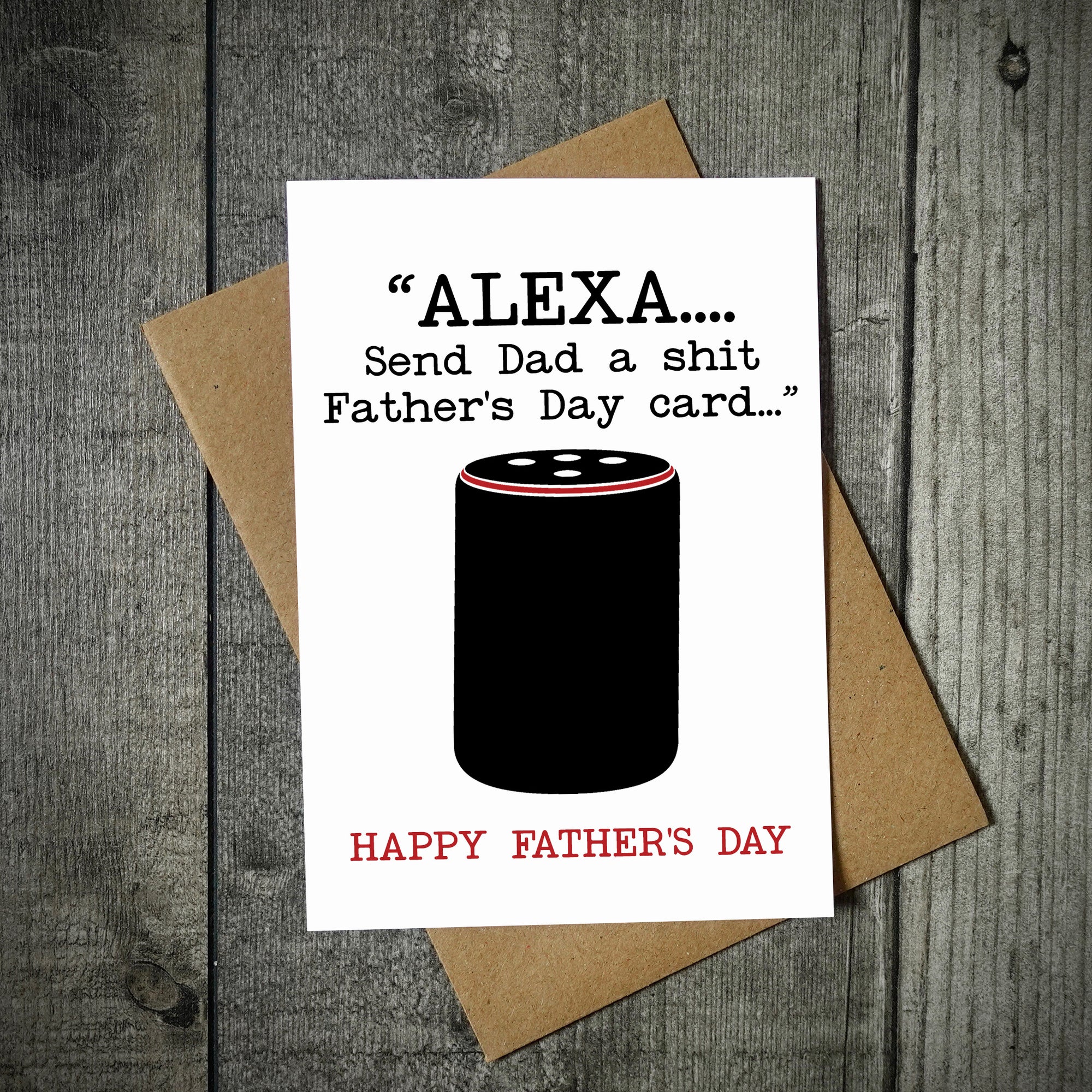 Alexa Send Dad A Shit Father's Day Card