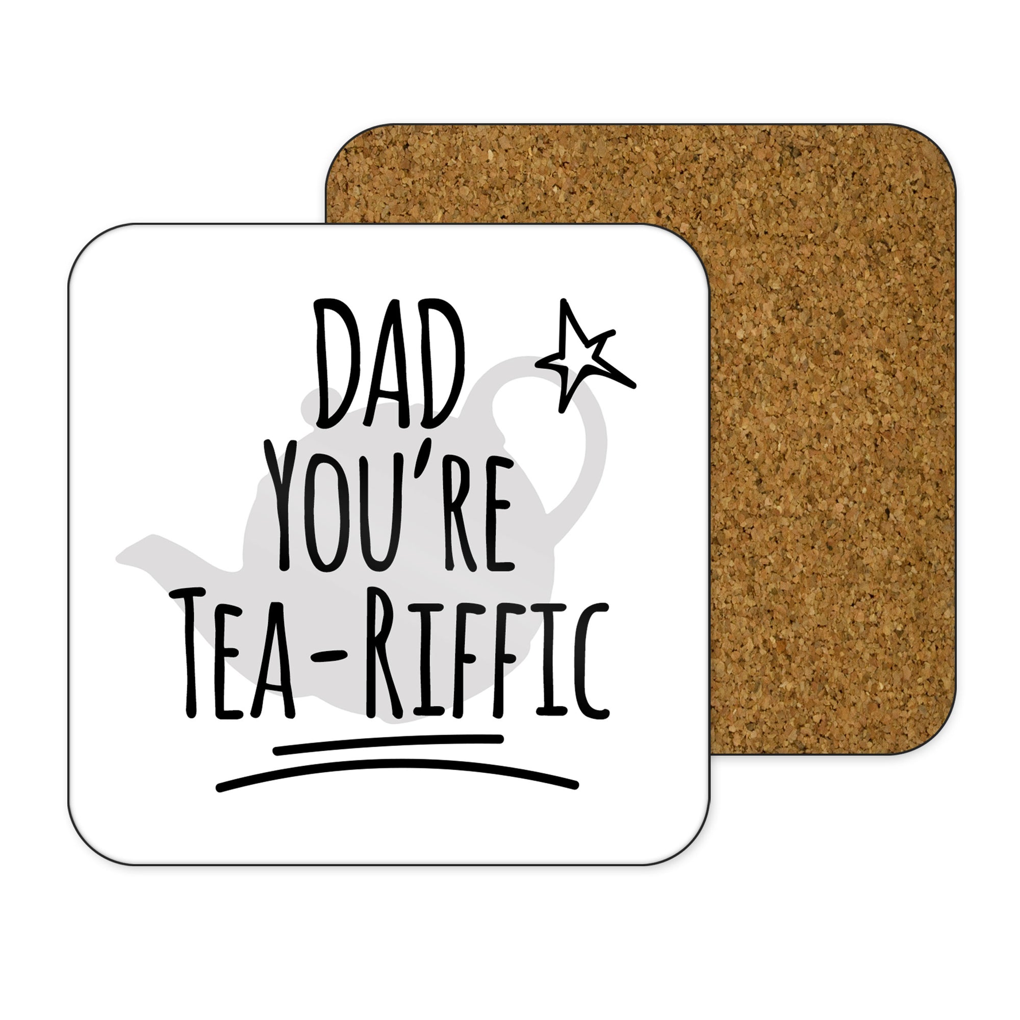 Dad You're Tea-Riffic Drinks Coaster