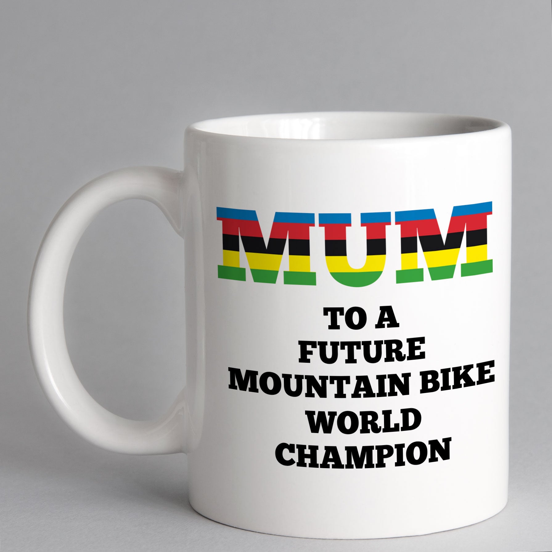 Mum To A Future Mountain Bike World Champion Mug