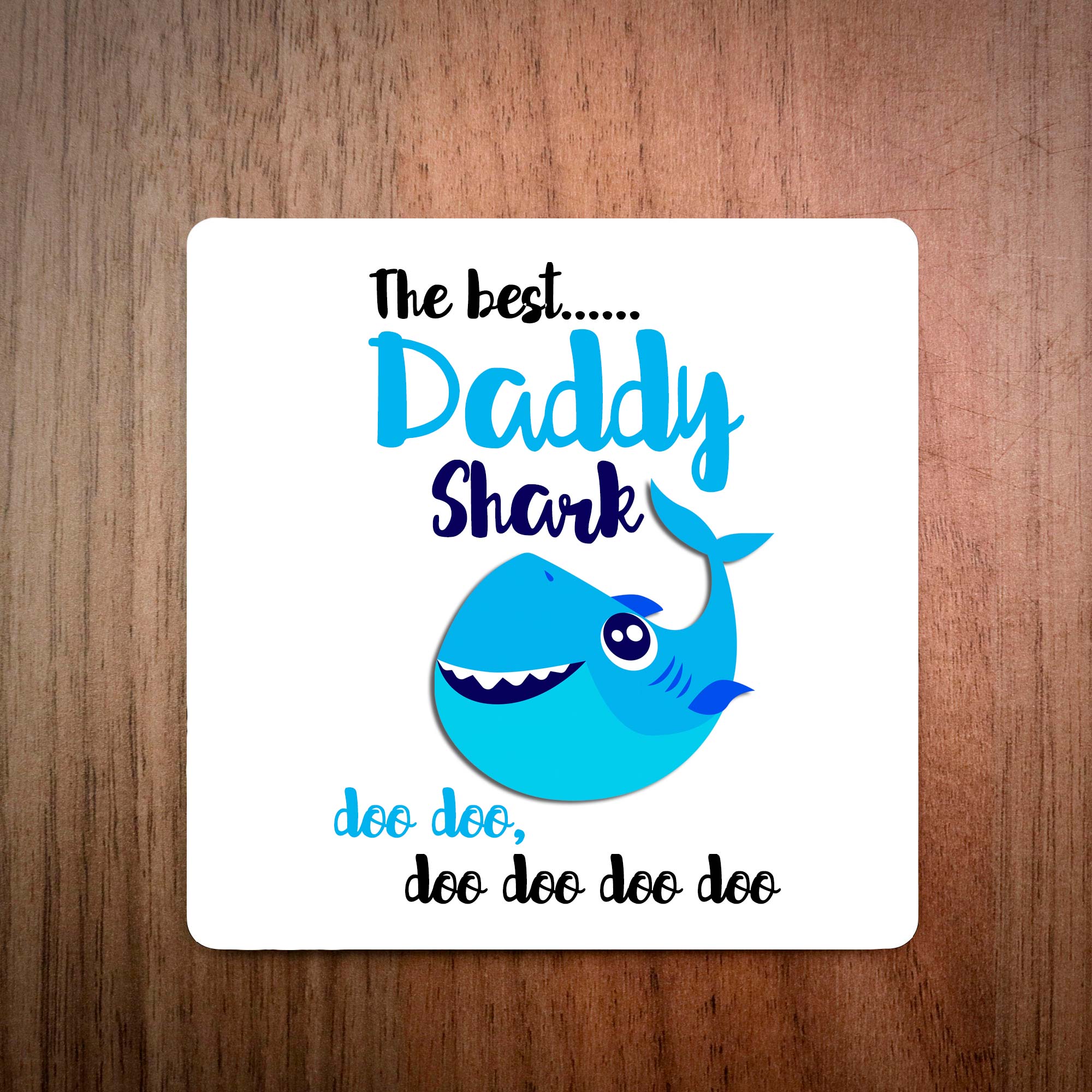 The Best Daddy Shark Doo Doo Doo Coaster