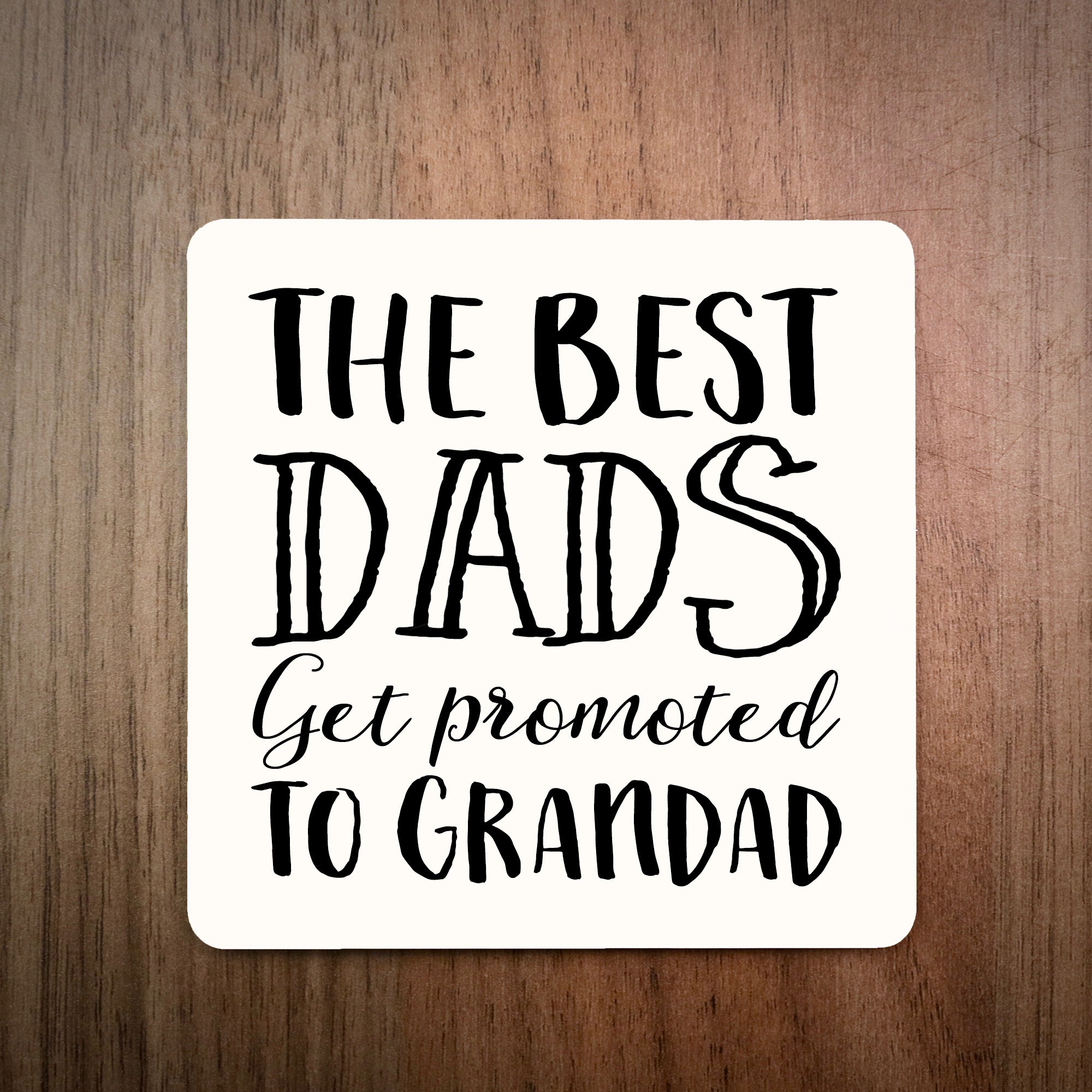 The Best Dads Get Promoted To Grandad Coaster