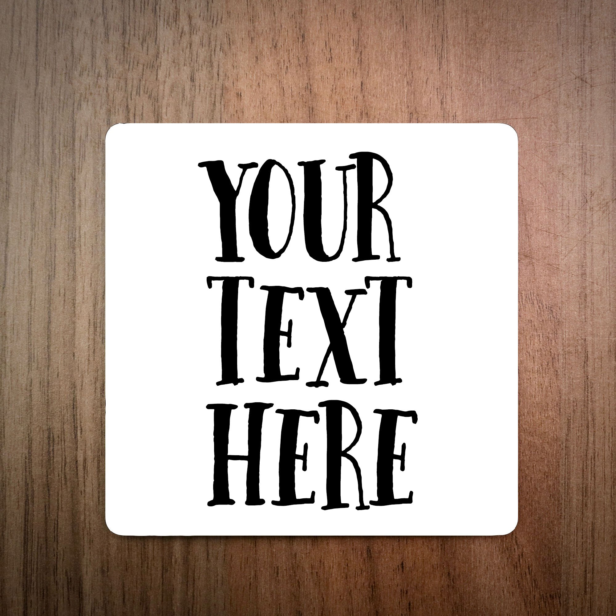 Your Text Here Personalised Custom Coaster