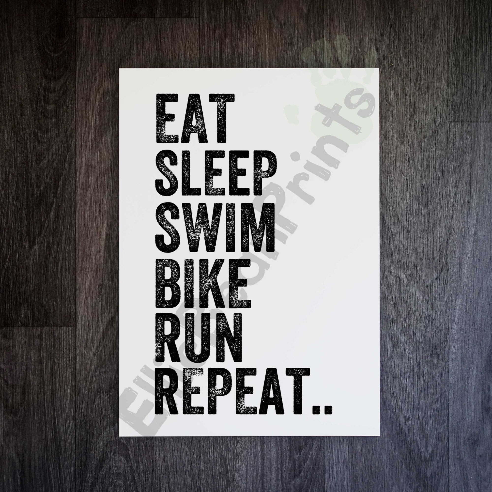 Eat Sleep Swim Bike Run Repeat: The Go-To Print for Every Triathlete