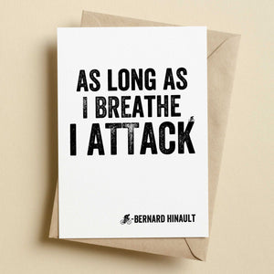 As Long As I Breathe I Attack - Bernard Hinault Cycling Greetings Card