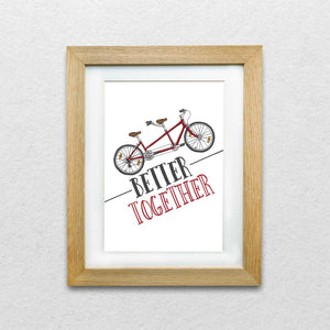 "Better Together" Tandem Cycling Print | Anniversary / Wedding Print