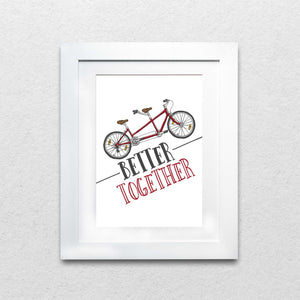 "Better Together" Tandem Cycling Print | Anniversary / Wedding Print