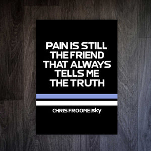 Chris Froome "Pain Is Still The Friend" Race Edition Cycling Print