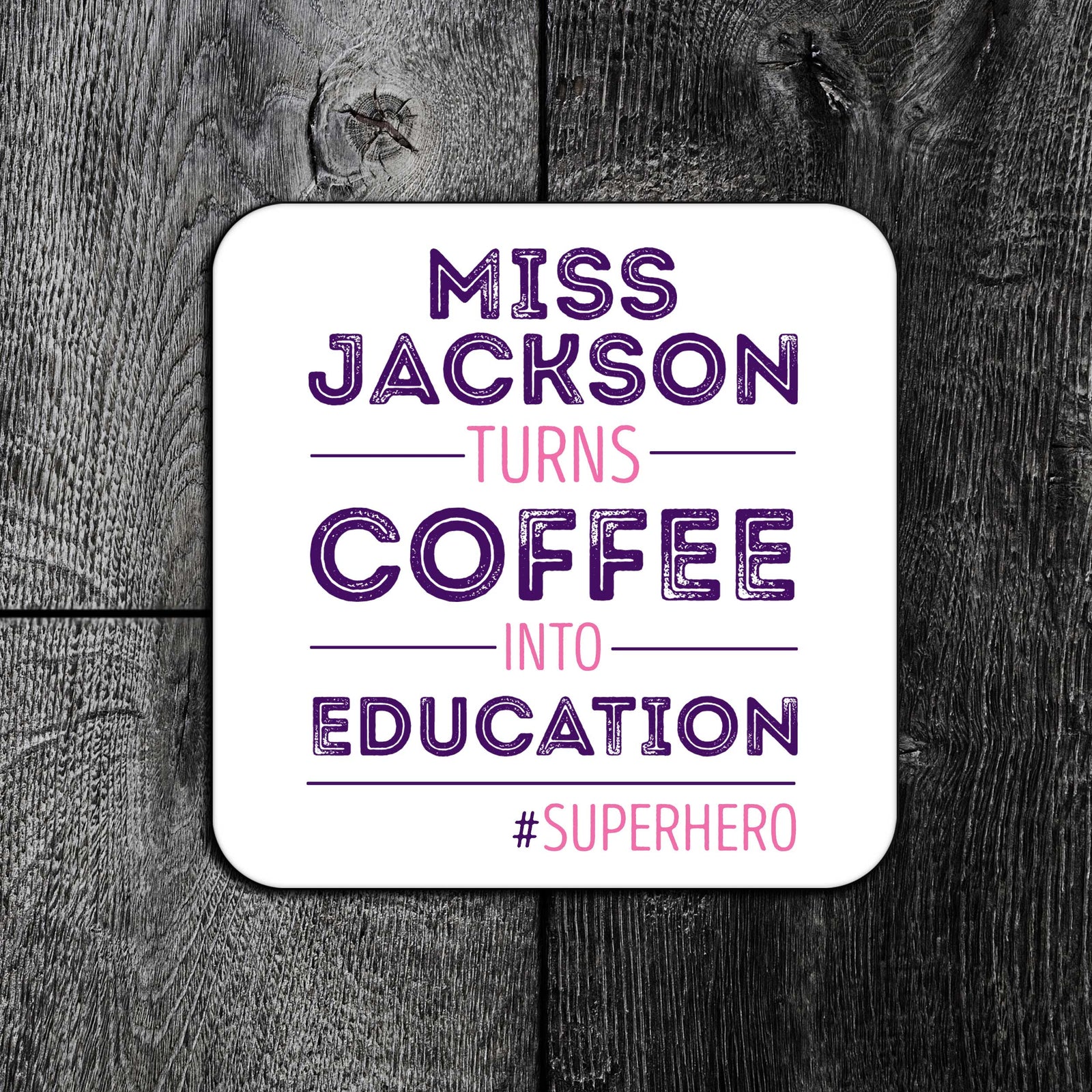 Coffee Into Education Super Hero Personalised Teacher Gift Coaster