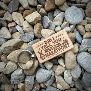 Did I Tell You I Ran A Marathon Laser Engraved Wooden Key Ring