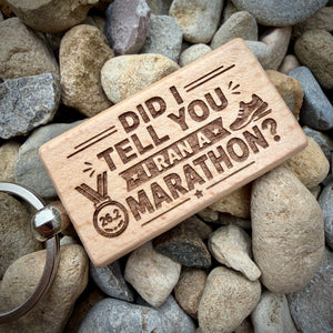 Did I Tell You I Ran A Marathon Laser Engraved Wooden Key Ring