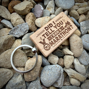 Did I Tell You I Ran A Marathon Laser Engraved Wooden Key Ring