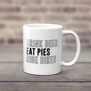 Drink Beer Eat Pies Ride Bikes Cycling Mug