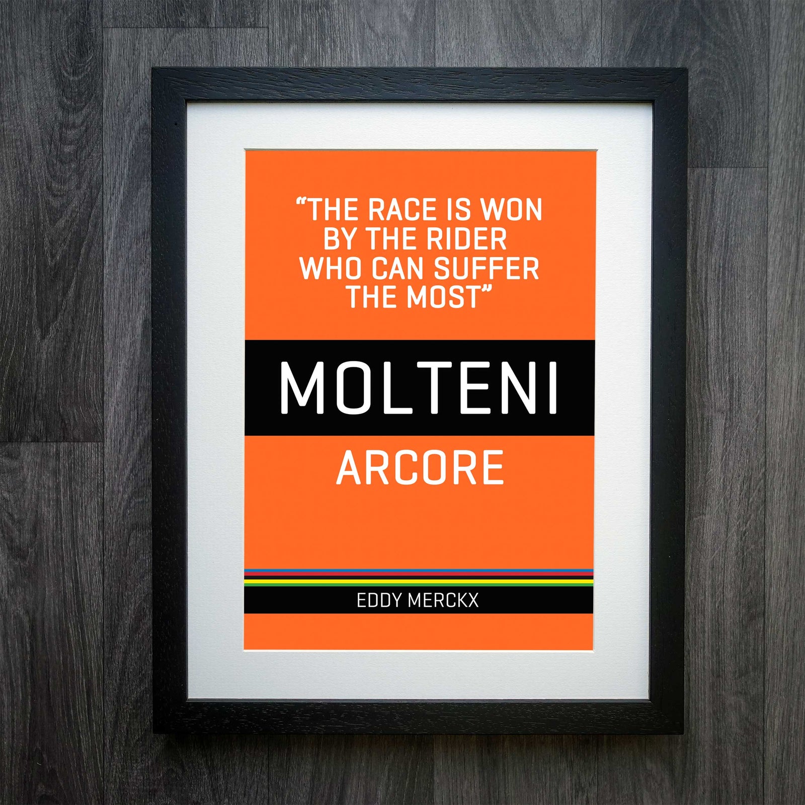 Eddy Merckx "The Race Is Won By The Rider Who Can Suffer The Most" Cycling Print