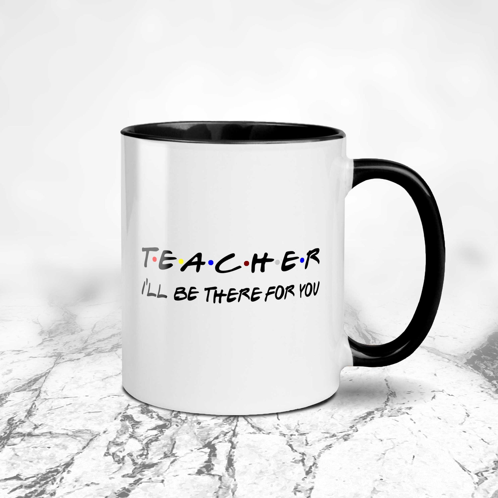 I'll Be There For You Friends Style Teacher Mug