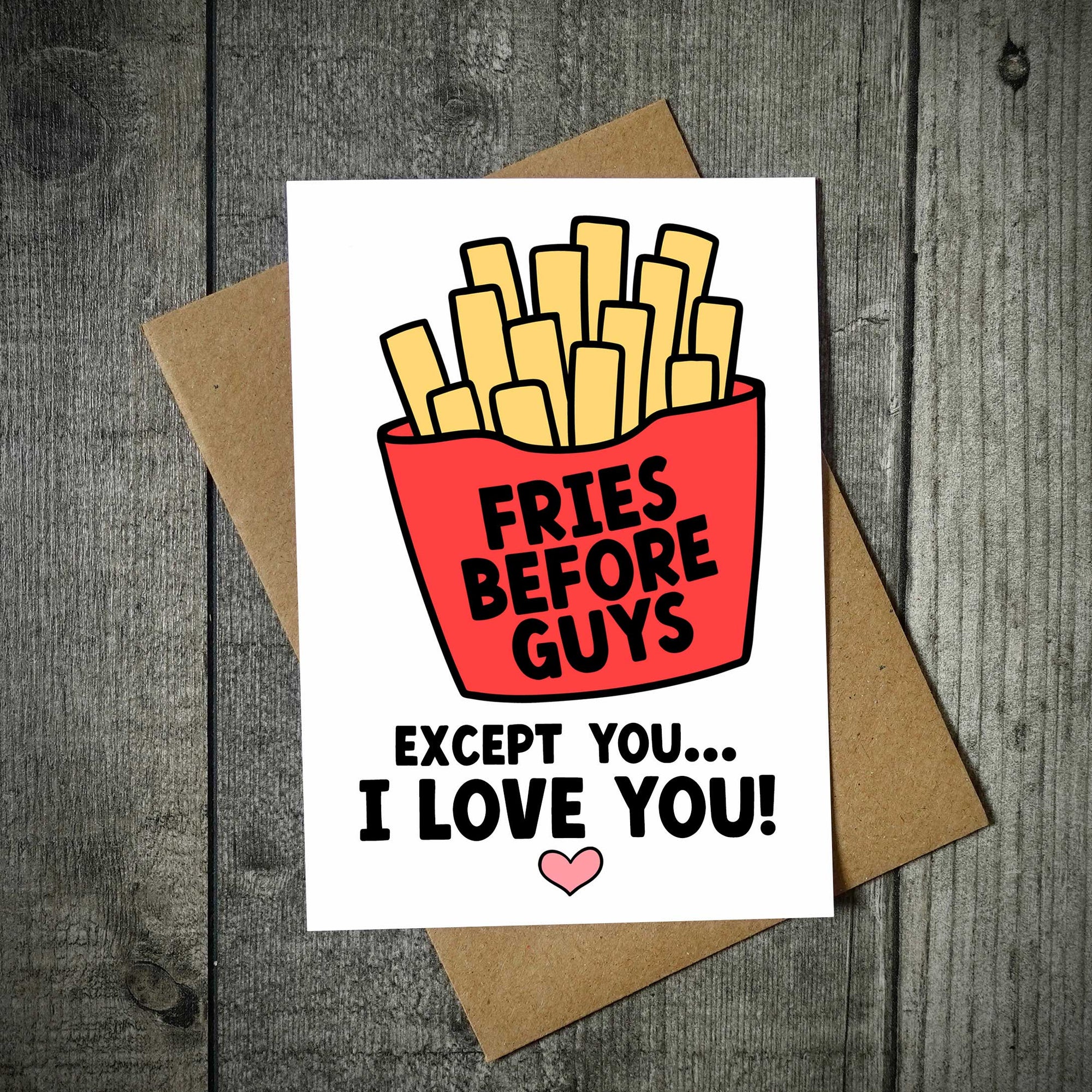 Fries Before Guys Funny Valentines Card