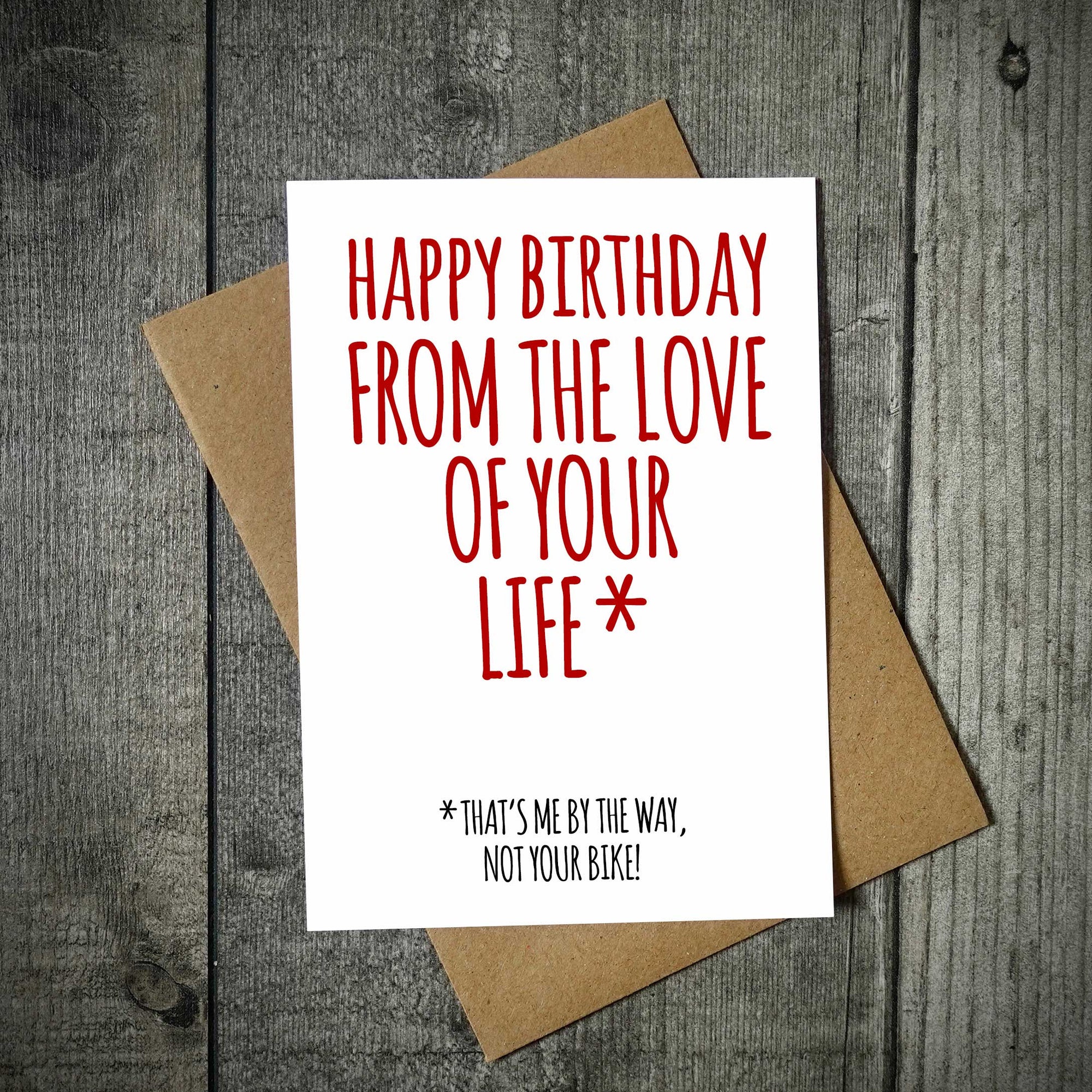 Happy Birthday From The Love Of Your Life Funny Birthday Card - Bike