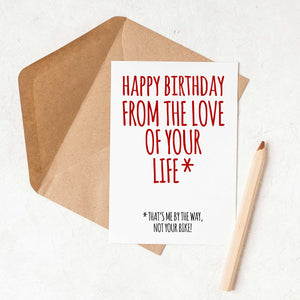 Happy Birthday From The Love Of Your Life Funny Birthday Card - Bike