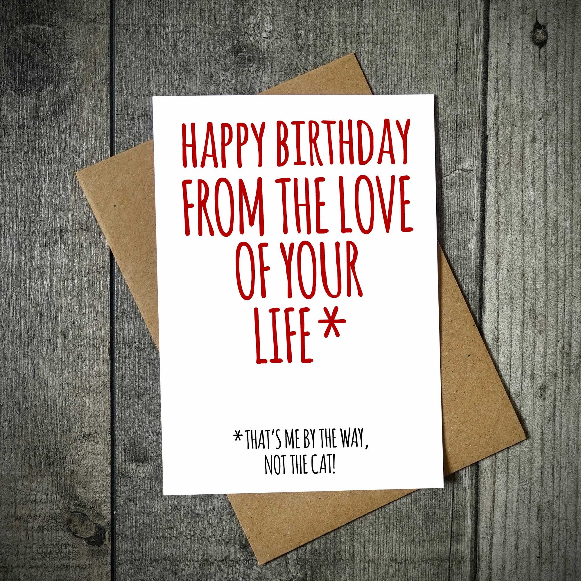 Happy Birthday From The Love Of Your Life Funny Birthday Card - Cat