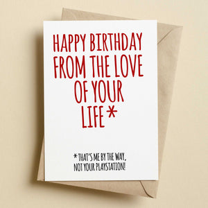 Happy Birthday From The Love Of Your Life Funny Birthday Card - Playstation