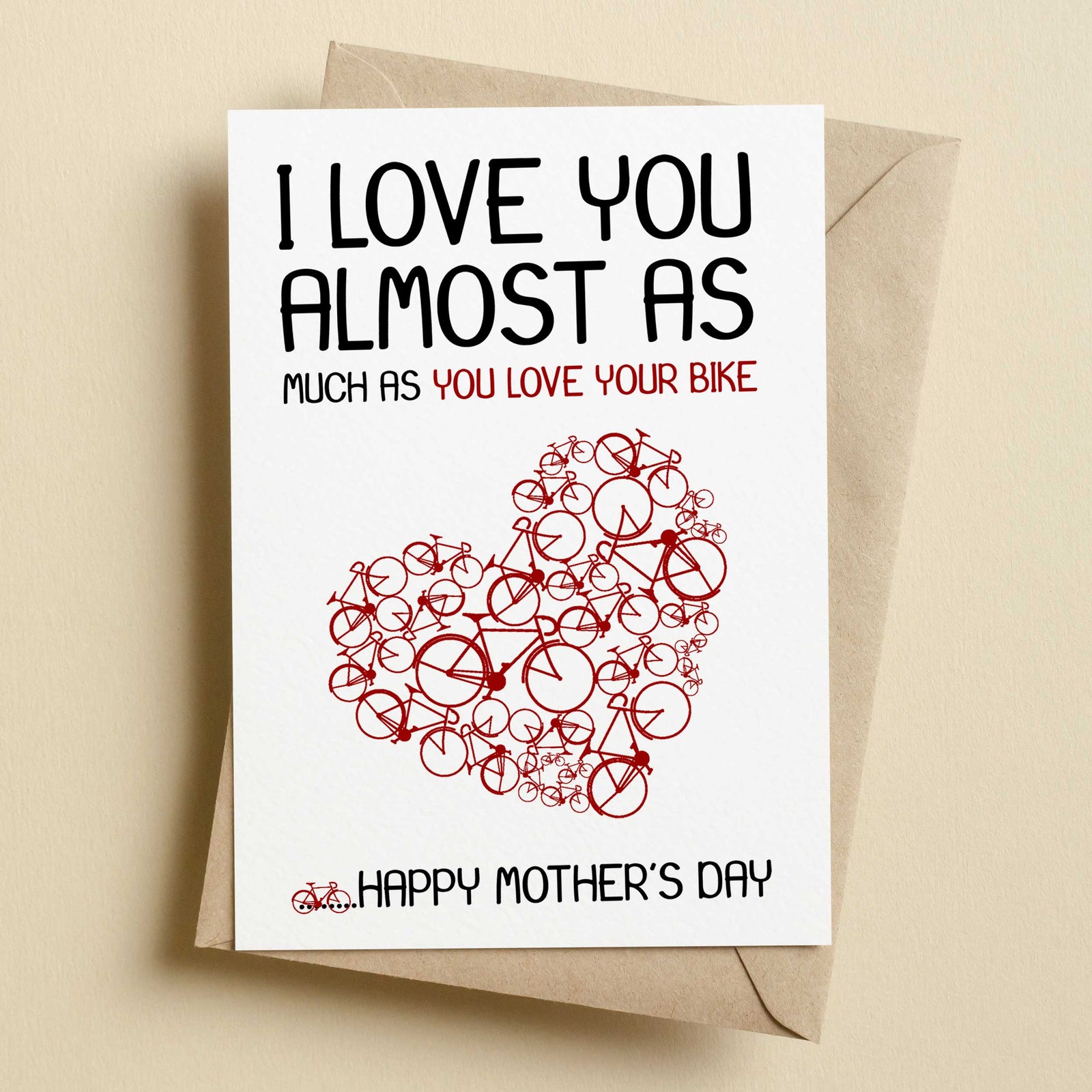 I Love You As Much As You Love Your Bike Mother's Day Card