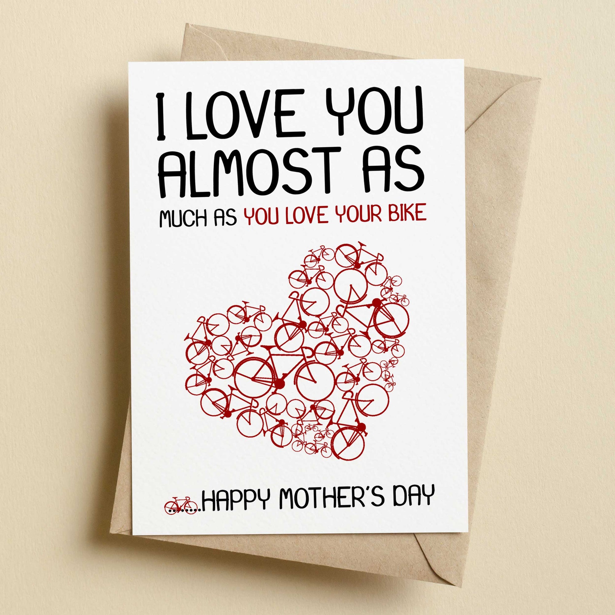 I Love You As Much As You Love Your Bike Mother's Day Card