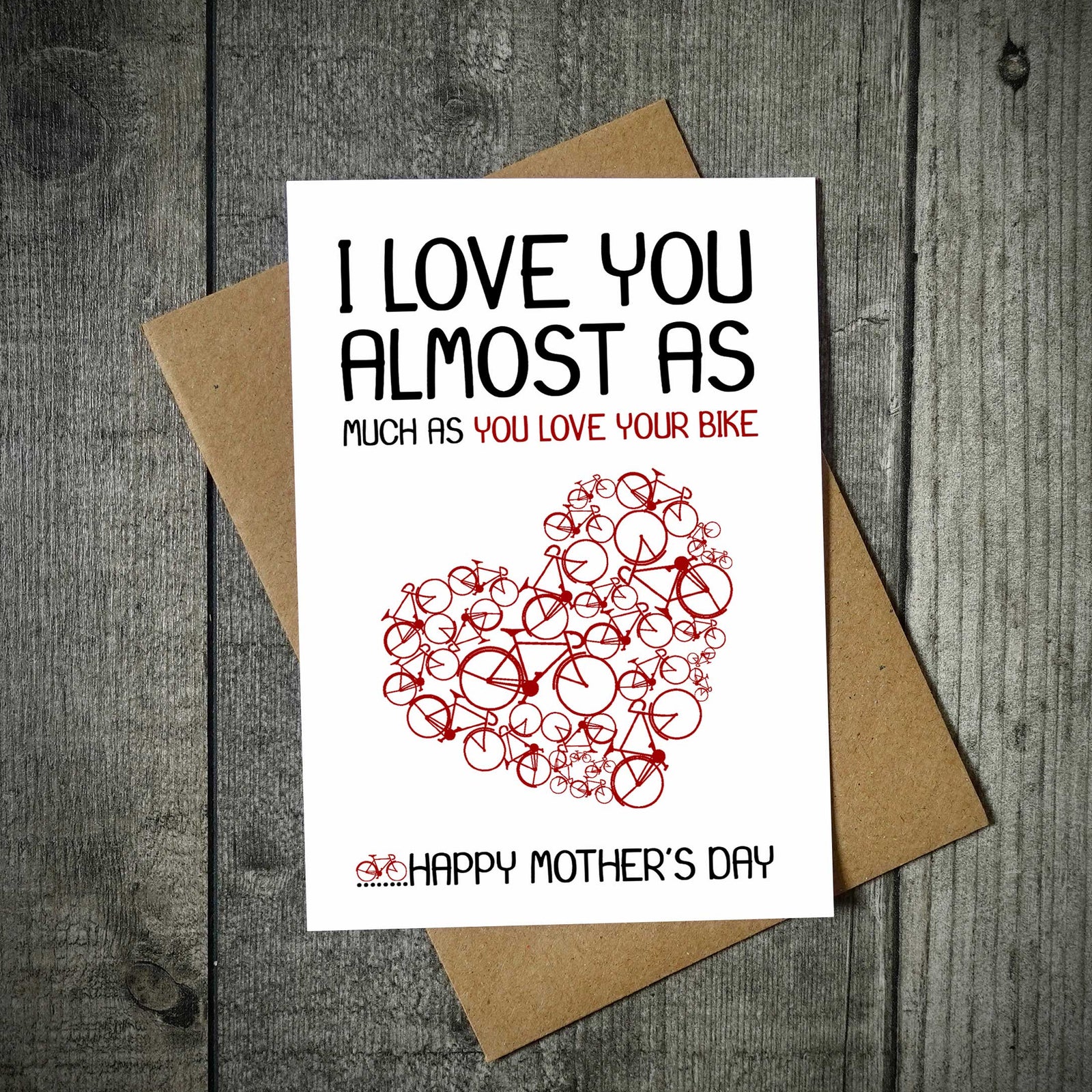 I Love You As Much As You Love Your Bike Mother's Day Card