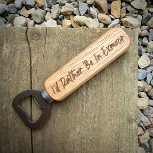 I'd Rather Be In Exmoor Wooden Bottle Opener | Exmoor Gift