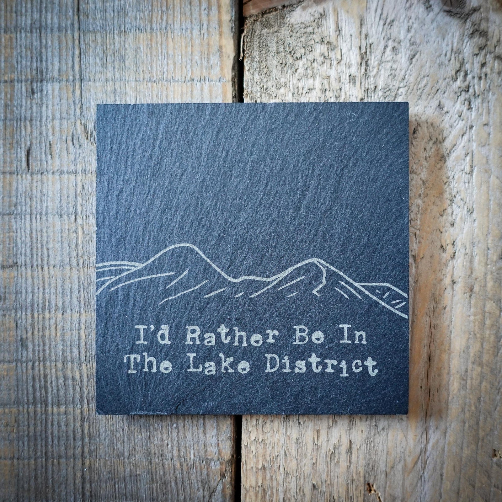 I'd Rather Be In The Lakes Slate Coaster