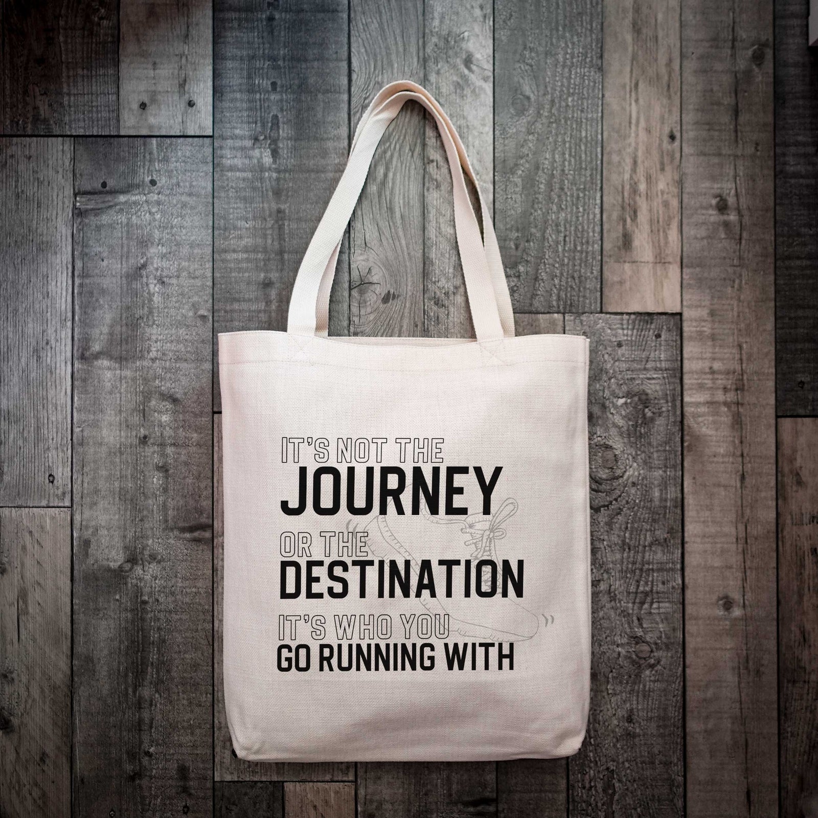 It's Not The Journey Or The Destination It's Who You Run With (Shoe Design) Tote Bag