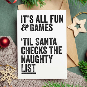 It's All Fun & Games Til Santa Checks The Naughty List Christmas Card