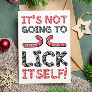 It's Not Going To Lick Itself Rude Christmas Card