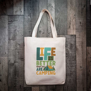 Life is Better When You Are Camping Tote Bag