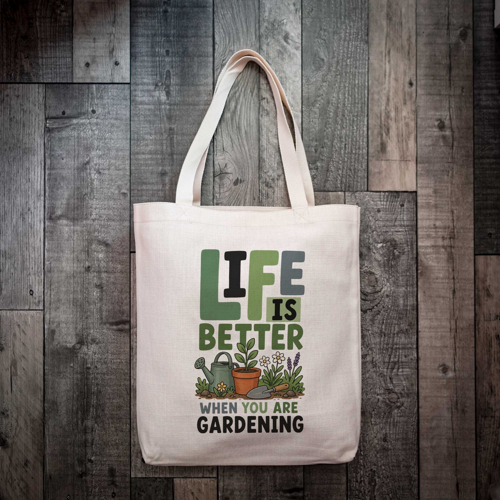 Life is Better When You Are Gardening Tote Bag