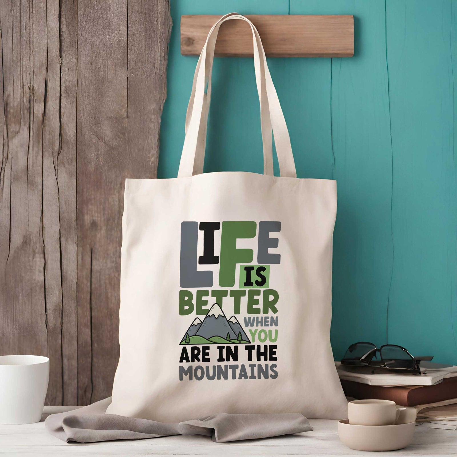 Life is Better When You Are In The Mountains Tote Bag