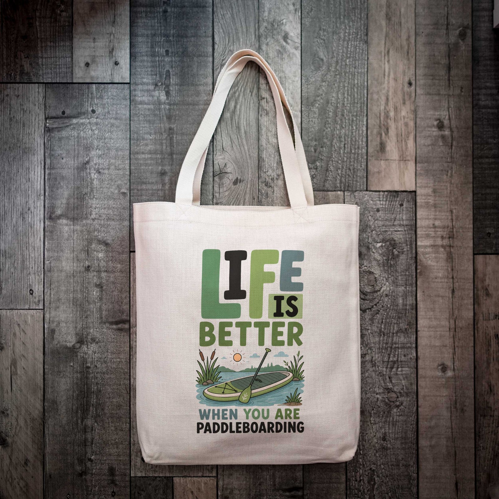 Life is Better When You Are Paddleboarding Tote Bag