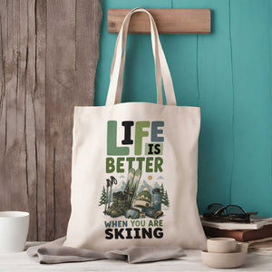 Life is Better When You Are Skiing