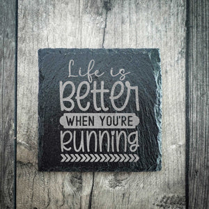 "Life is Better When You Are Running" Premium Slate Running Coaster