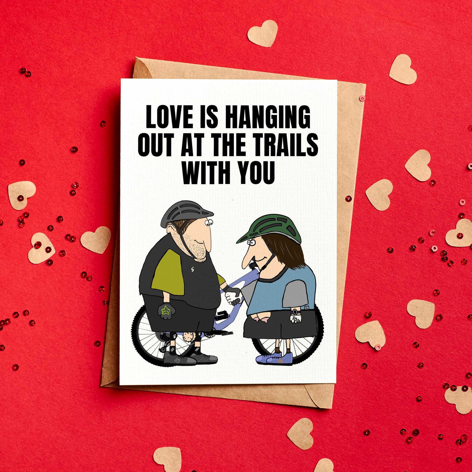 Love Is Hanging Out At The Trails With You MTB Valentine's Card