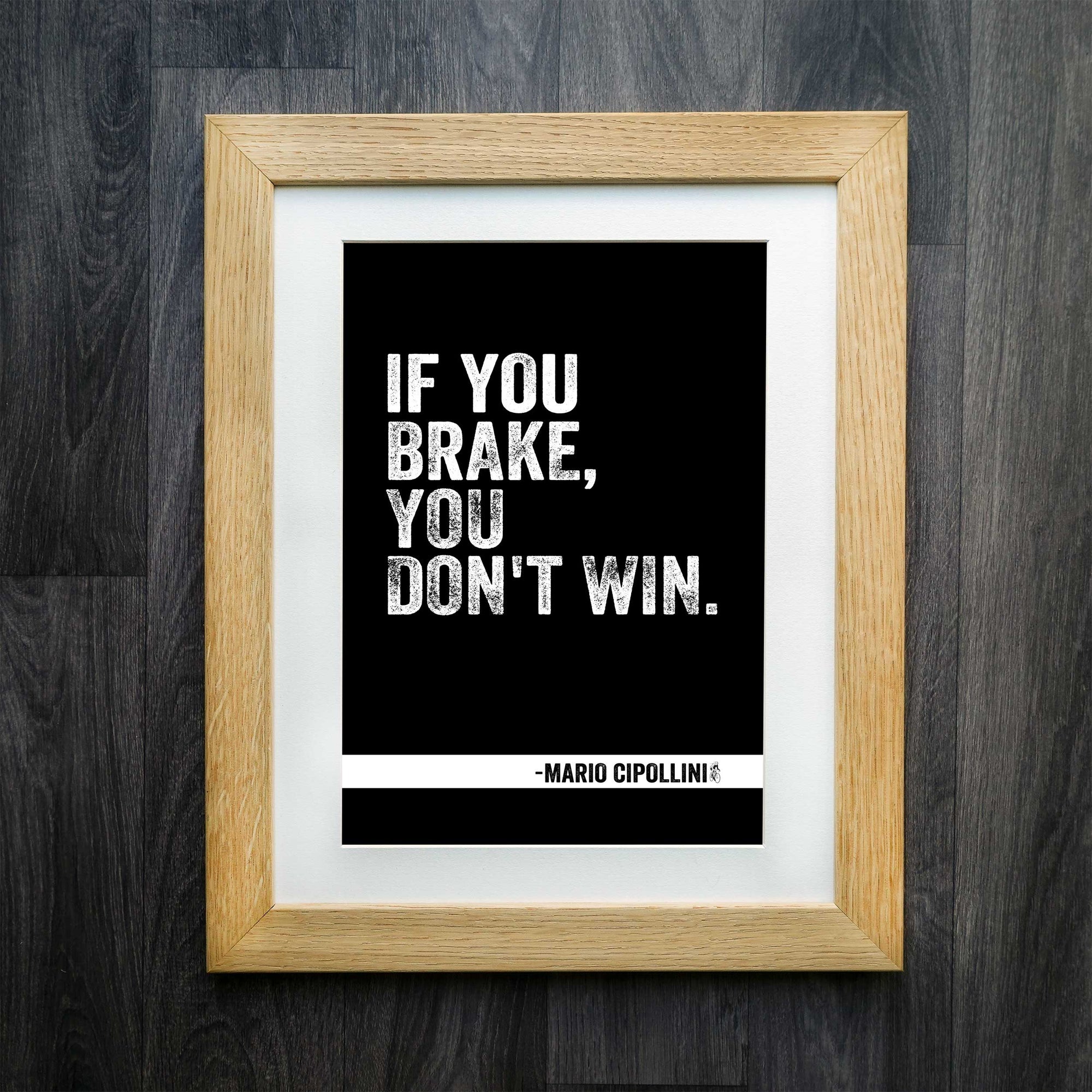 "If You Brake You Don't Win" Cipollini Cycling Print: The Sprinter's Mantra