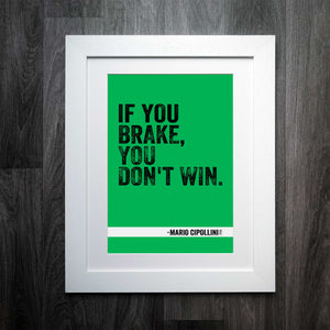 "If You Brake You Don't Win" Cipollini Cycling Print: The Sprinter's Mantra