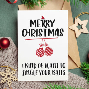 I Kind Of Want To Jingle Your Balls Christmas Card