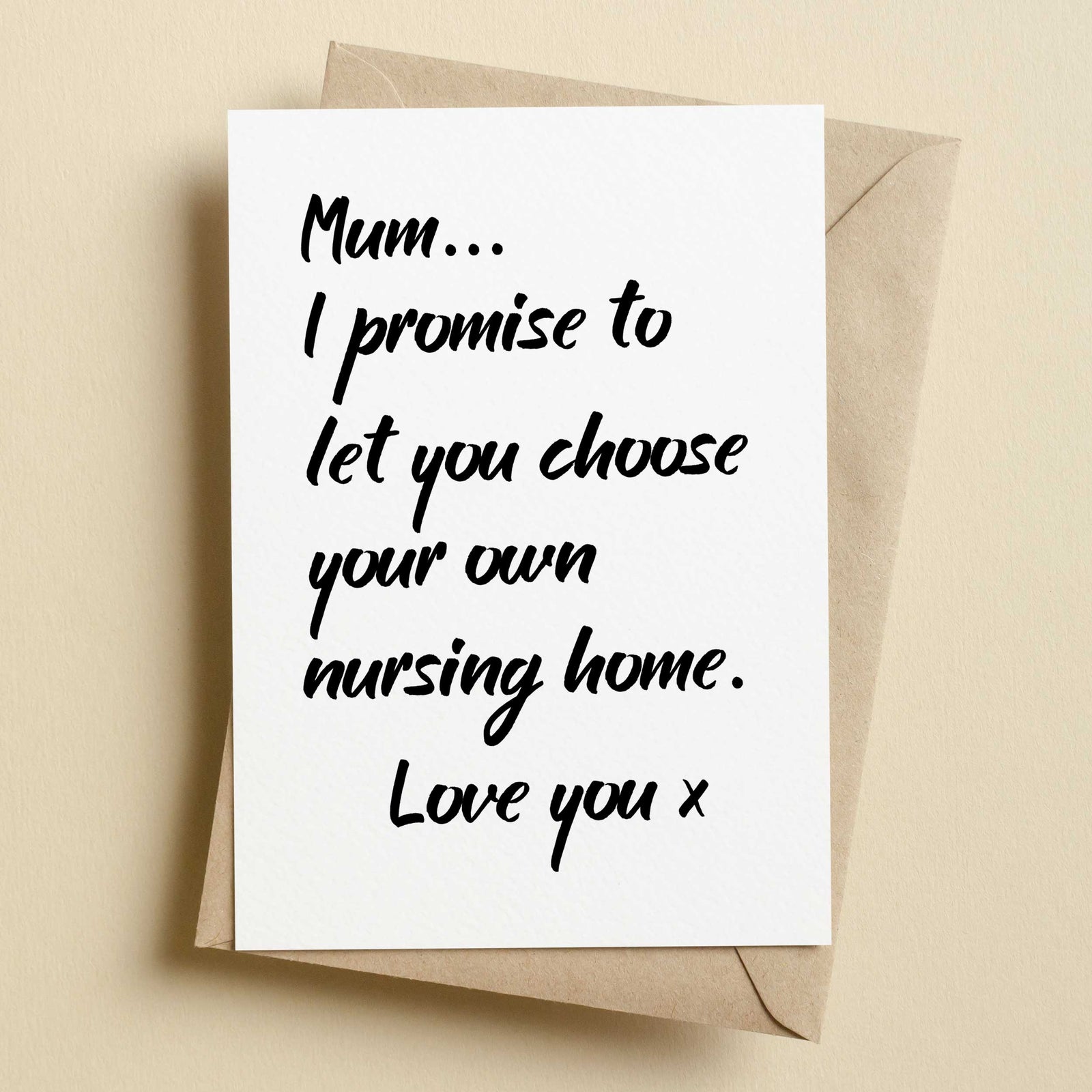 I Promise To Let You Choose Your Own Nursing Home Mother's Day Card