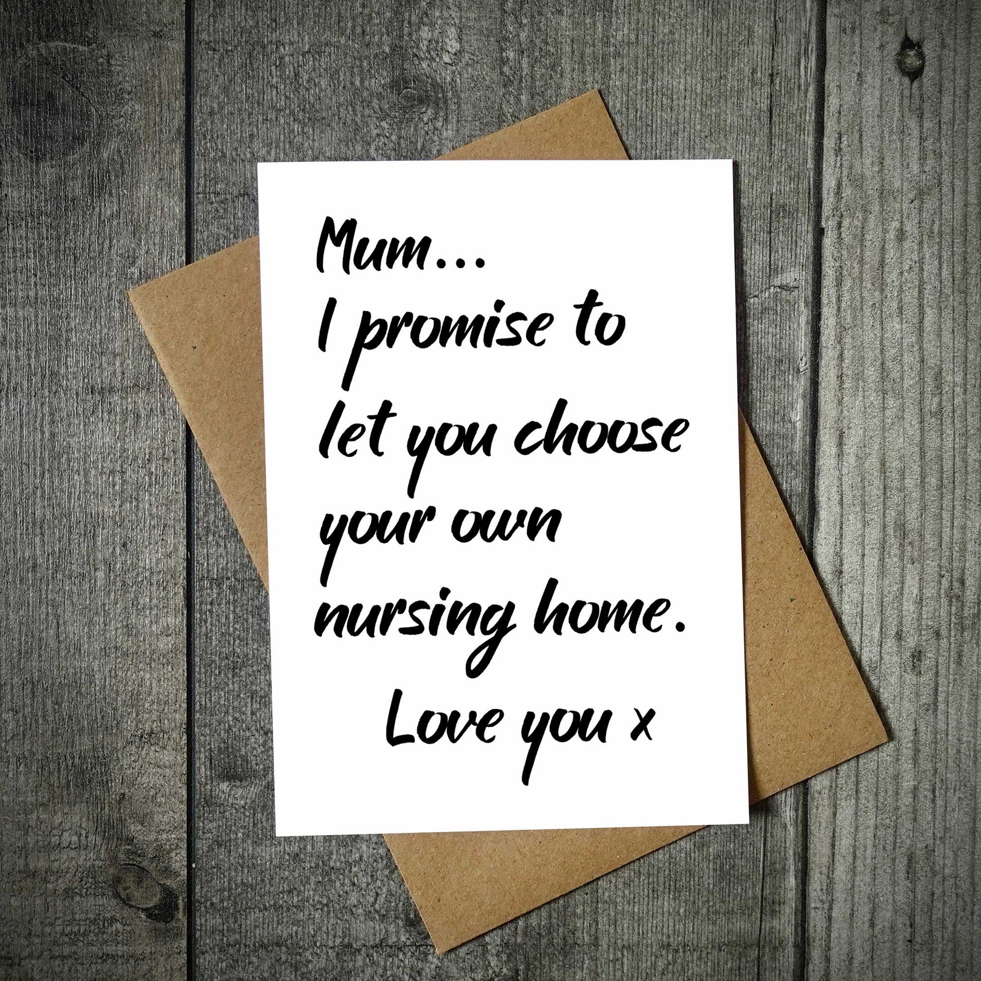 I Promise To Let You Choose Your Own Nursing Home Mother's Day Card