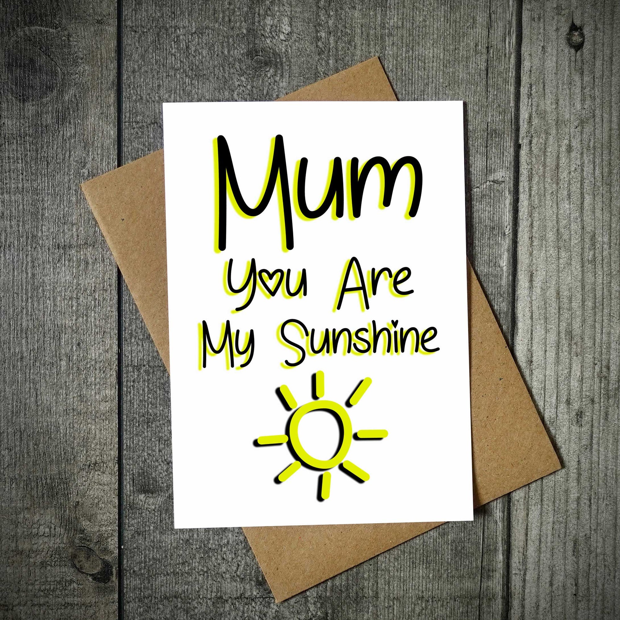 Mum You Are My Sunshine Mother's Day Card