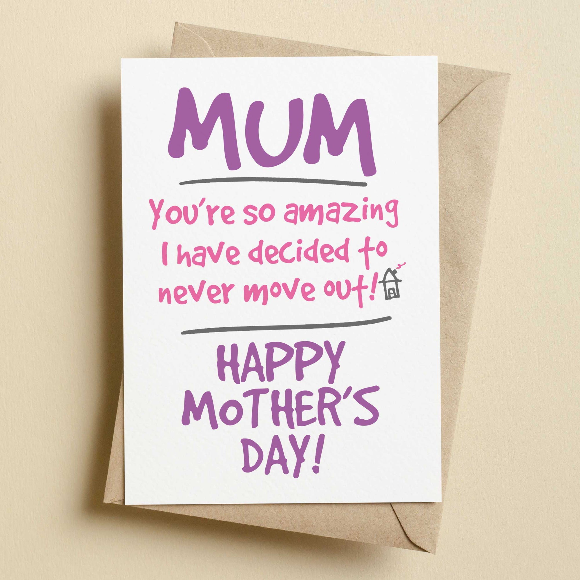 Mum You're So Amazing I'm Not Moving Out Mother's Day Card