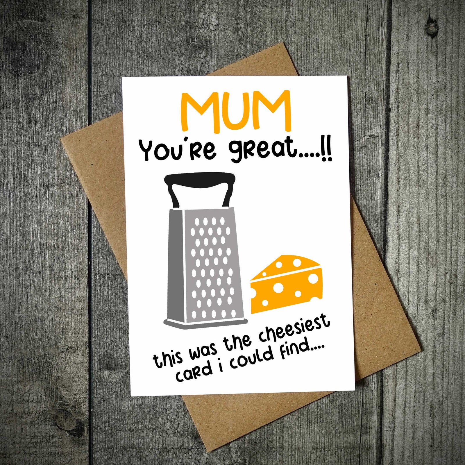 Mum Your Great.... Cheesiest Mother's Day Card