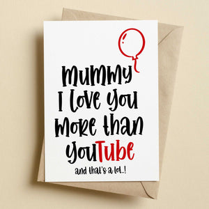 Mummy I Love You More Than YouTube Card
