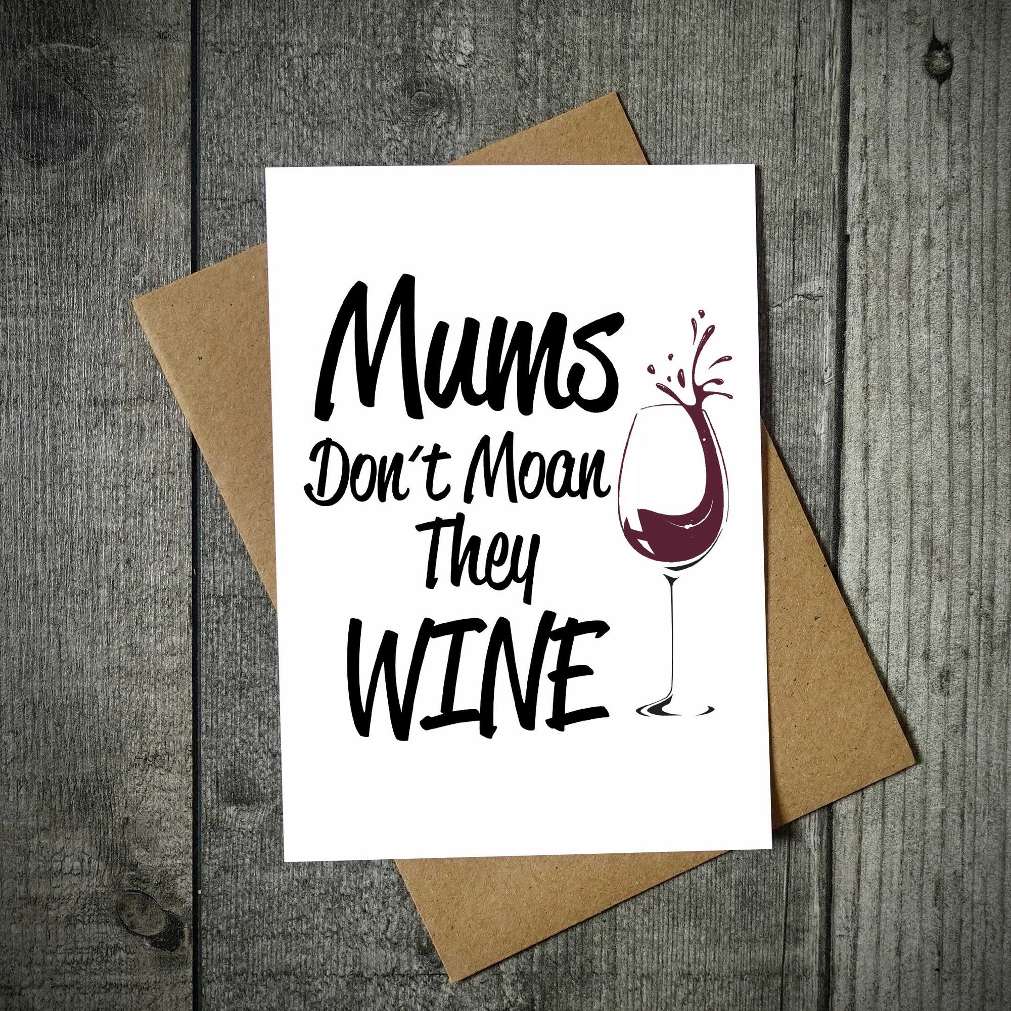 Mums Don't Moan They Wine Card