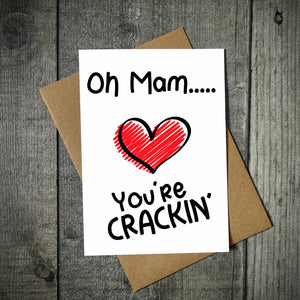 Oh Mam... You're Crackin' Mother's Day Card
