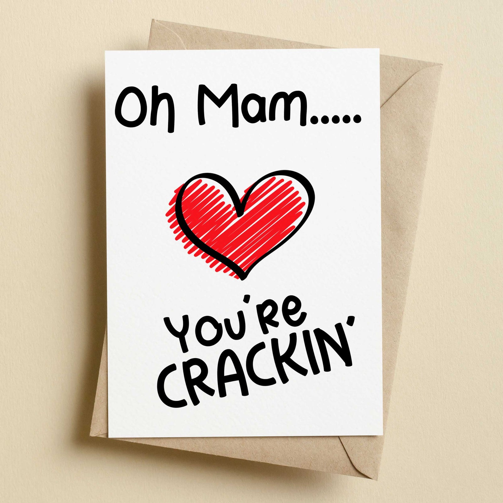 Oh Mam... You're Crackin' Mother's Day Card